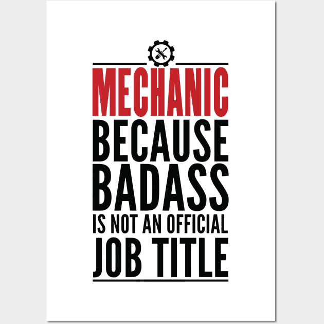 Mechanic Because Badass Is Not An Official Title Wall Art by GraphicsGarageProject